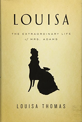9781594204630: Louisa: The Extraordinary Life of Mrs. Adams