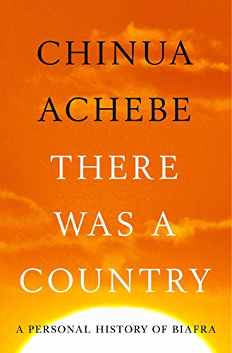 9781594204821: There Was a Country: A Personal History of Biafra
