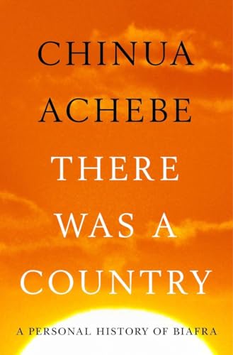 9781594204821: There Was a Country: A Personal History of Biafra