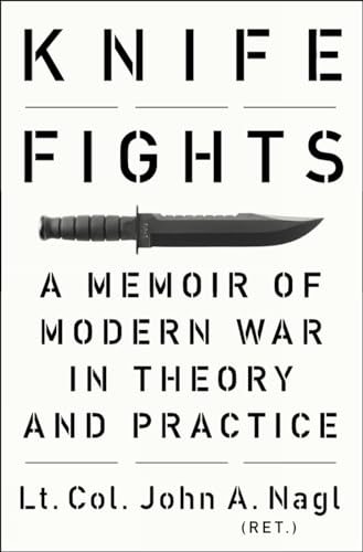 Beispielbild fr Knife Fights : A Memoir of Modern War in Theory and Practice zum Verkauf von Better World Books