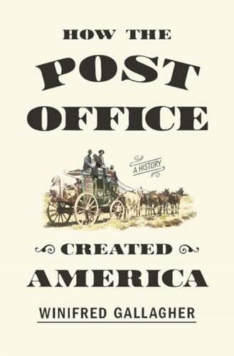 Beispielbild fr How the Post Office Created America : A History zum Verkauf von Better World Books