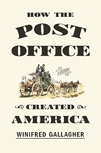 Stock image for How the Post Office Created America: A History for sale by Goodwill Books