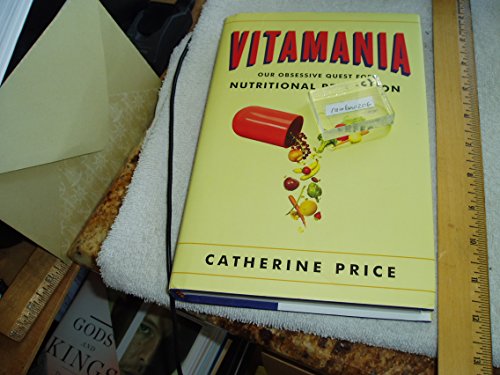 Beispielbild fr Vitamania : Our Obsessive Quest for Nutritional Perfection zum Verkauf von Better World Books