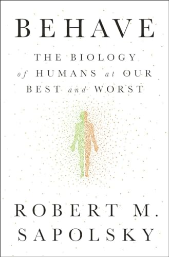 Stock image for Behave: The Biology of Humans at Our Best and Worst for sale by Goodwill of Colorado