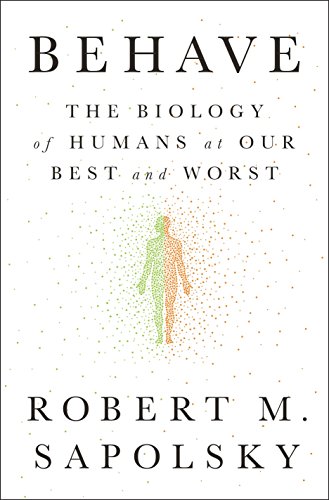 9781594205071: Behave: The Biology of Humans at Our Best and Worst