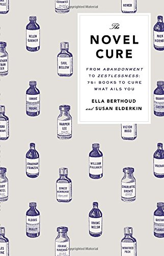 Stock image for The Novel Cure: From Abandonment to Zestlessness: 751 Books to Cure What Ails You for sale by Gulf Coast Books