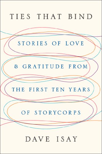 Beispielbild fr Ties That Bind: Stories of Love and Gratitude from the First Ten Years of StoryCorps zum Verkauf von SecondSale