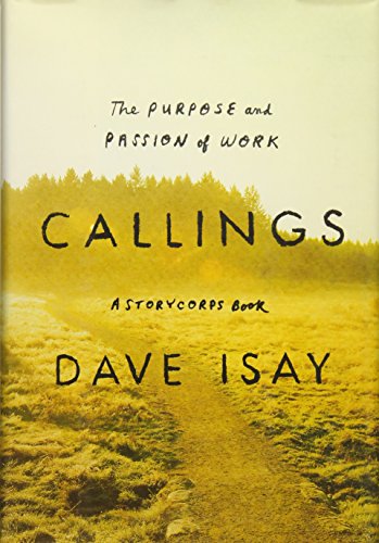 9781594205187: Callings: The Purpose and Passion of Work (Storycorps Book)