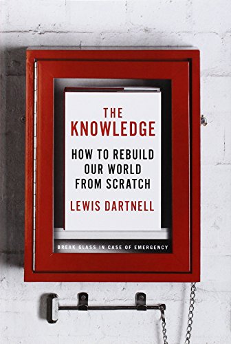 9781594205231: The Knowledge: How to Rebuild Our World from Scratch