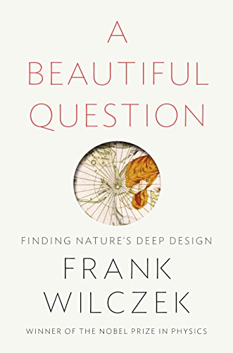 Beispielbild fr A Beautiful Question : Finding Nature's Deep Design zum Verkauf von Better World Books