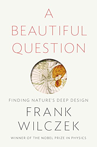 Imagen de archivo de A Beautiful Question: Finding Nature's Deep Design a la venta por Goodwill Books