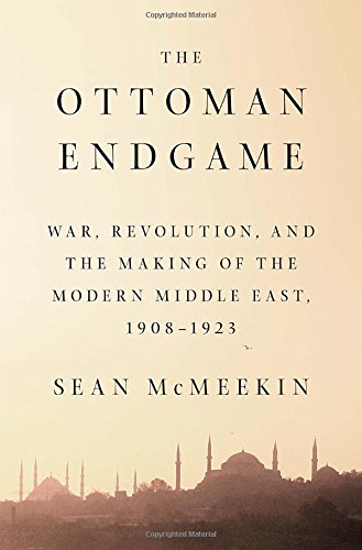 Beispielbild fr The Ottoman Endgame : War, Revolution, and the Making of the Modern Middle East, 1908-1923 zum Verkauf von Better World Books