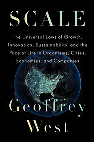 Imagen de archivo de Scale: The Universal Laws of Growth, Innovation, Sustainability, and the Pace of Life in Organisms, Cities, Economies, and Companies a la venta por Goodwill San Antonio