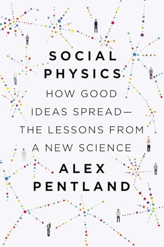 Beispielbild für Social Physics: How Good Ideas Spread-The Lessons from a New Science zum Verkauf von Hippo Books
