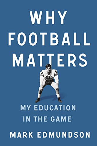 Imagen de archivo de Why Football Matters : My Education in the Game a la venta por Better World Books