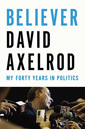 Stock image for Believer: My Forty Years in Politics for sale by SecondSale