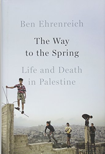 Stock image for The Way to the Spring : Life and Death in Palestine for sale by Better World Books: West