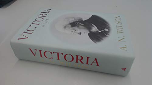 Victoria : a life. - Wilson, A.N.