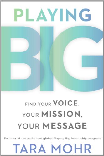 Stock image for Playing Big: Find Your Voice, Your Mission, Your Message for sale by ThriftBooks-Dallas