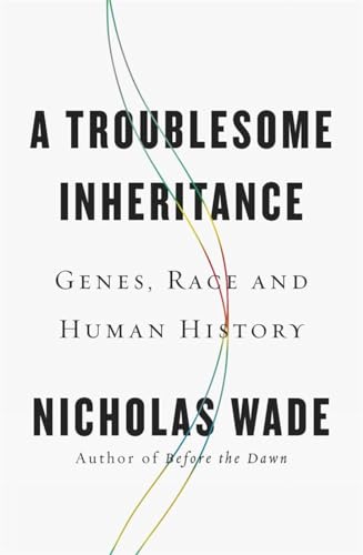 9781594206238: Troublesome Inheritance, A : Genes, Race and Human History