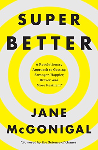 Beispielbild fr SuperBetter: A Revolutionary Approach to Getting Stronger, Happier, Braver and More Resilient--Powered by the Science of Games zum Verkauf von Your Online Bookstore