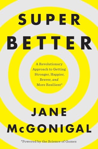 9781594206368: SuperBetter: A Revolutionary Approach to Getting Stronger, Happier, Braver and More Resilient--Powered by the Science of Games.