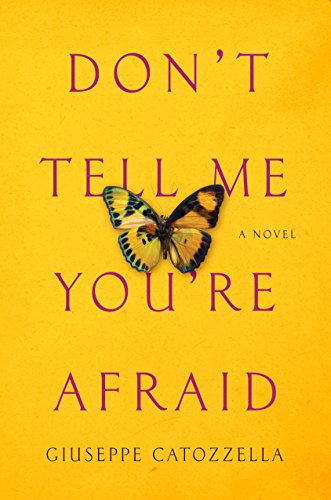 Imagen de archivo de Don't Tell Me You're Afraid: A Novel a la venta por SecondSale