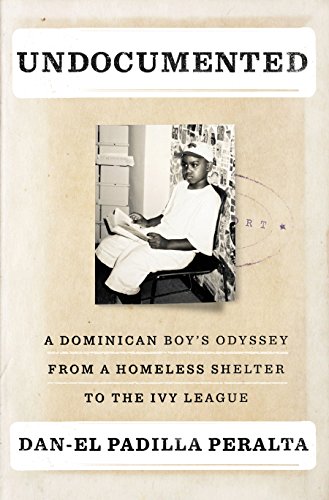 Stock image for Undocumented: A Dominican Boy's Odyssey from a Homeless Shelter to the Ivy League for sale by SecondSale