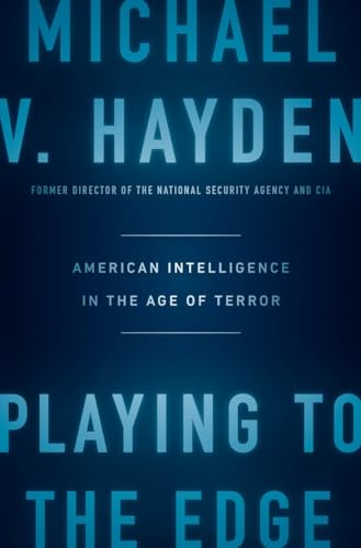 Beispielbild fr Playing to the Edge: American Intelligence in the Age of Terror zum Verkauf von Wonder Book