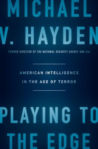 Stock image for Playing to the Edge: American Intelligence in the Age of Terror for sale by SecondSale