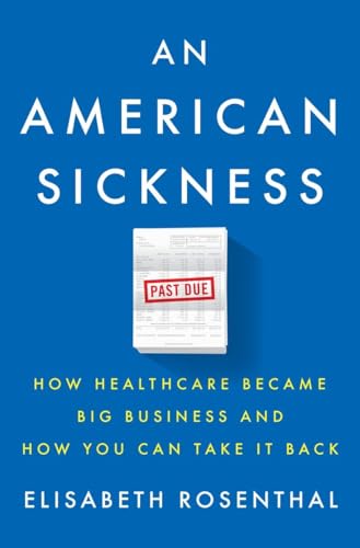Stock image for An American Sickness: How Healthcare Became Big Business and How You Can Take It Back for sale by Dream Books Co.