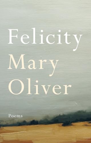Beispielbild fr Felicity: Poems zum Verkauf von ThriftBooks-Phoenix