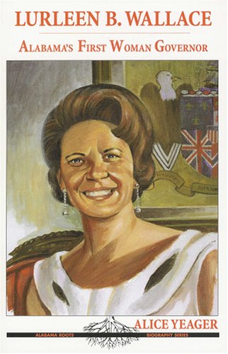 Stock image for Lurleen B. Wallace: Alabama's First Woman Governor (Alabama Roots Biography) for sale by medimops