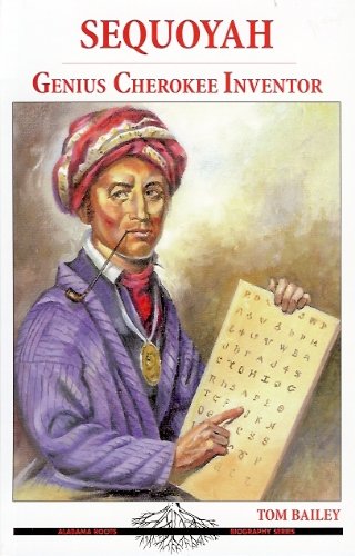 Sequoyah: Genius Cherokee Inventor (9781594210303) by Tom Bailey