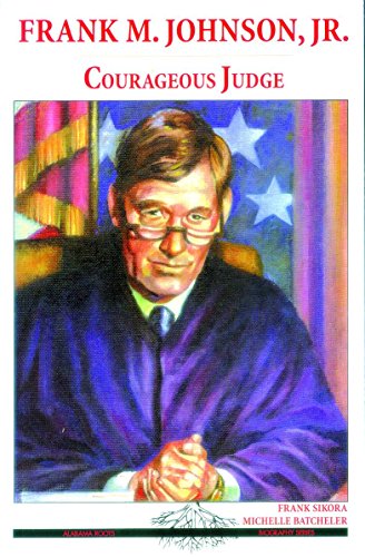 Stock image for Frank M. Johnson, Jr.: Courageous Judge for sale by Sessions Book Sales