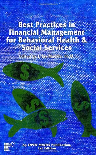 Stock image for Best Practices In Financial Management For Behavioral Health & Social Services: An Open Minds Publication for sale by ThriftBooks-Dallas