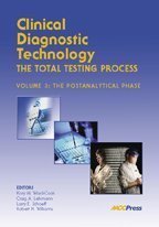 Clinical Diagnostic Technology - The Total Testing Process, Volume 3: The Postanalytical Phase - Kory M. Ward-Cook