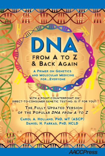 Beispielbild fr DNA from A to Z & Back Again: A Primer on Genetics and Molecular Medicine For. Everyone zum Verkauf von ThriftBooks-Atlanta