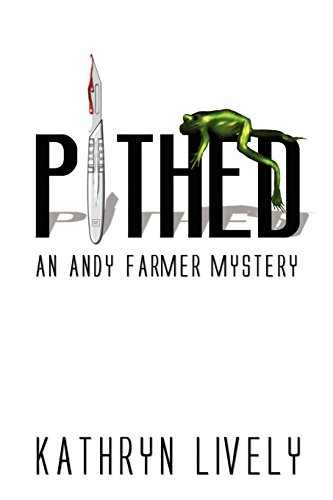 Pithed: An Andy Farmer Mystery (9781594260926) by Lively, Kathryn