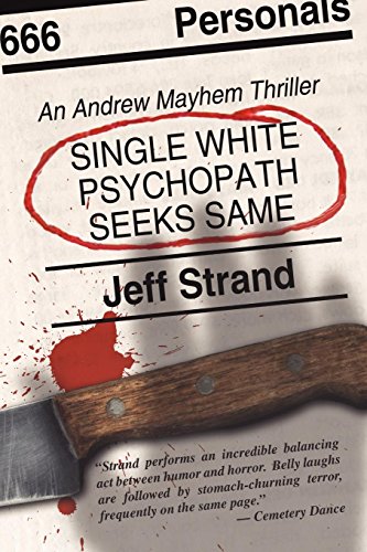 Single White Psychopath Seeks Same (Adventures of Andrew Mayhem, Book 2) (9781594263491) by Strand, Jeff