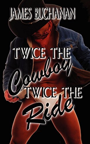 Twice the Cowboy, Twice the Ride (9781594267413) by Buchanan, James