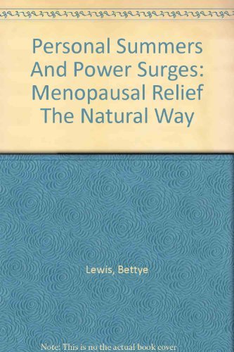 Stock image for Personal Summers And Power Surges: Menopausal Relief The Natural Way for sale by Revaluation Books