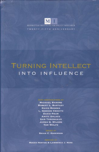 Turning Intellect Into Influence (9781594290442) by Michael Barone; Robert L. Bartley