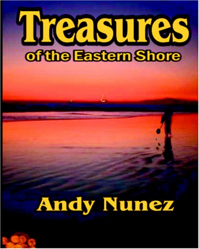 Stock image for Treasures of the Eastern Shore: A Primer for Treasure-Seekers Everywhere for sale by ThriftBooks-Dallas