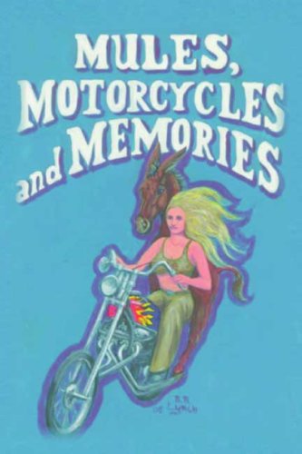 Beispielbild fr MULES, MOTORCYCLES, AND MEMORIES zum Verkauf von Revaluation Books