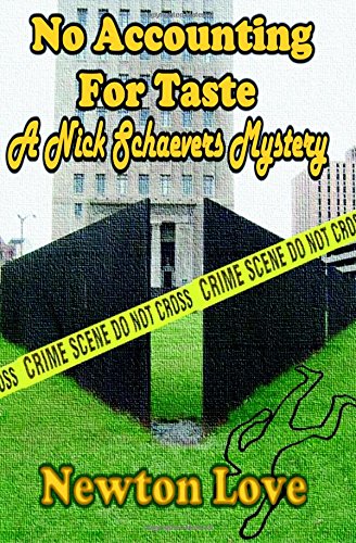 No Accounting for Taste: A Nick Schaevers Mystery (9781594318603) by Newton Love