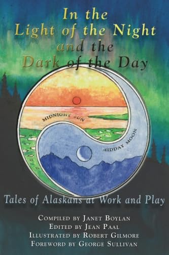 Beispielbild fr In the Light of the Night: Tales of Alaskans at Work and Play zum Verkauf von Goodwill of Colorado