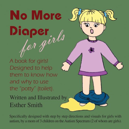 9781594330698: No More Diapers: A Book for Girls! Designed to Help Them to Know How and Why to Use the "Potty" Toilet