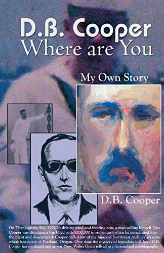 Stock image for DB Cooper Where Are You: My Own Story. A Fictionalized Autobiography for sale by Vashon Island Books