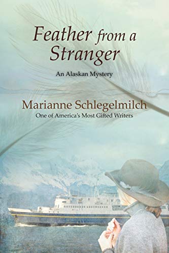 Beispielbild fr Feather From A Stranger: An Alaskan Mystery (Alaskan Mysteries) zum Verkauf von SecondSale